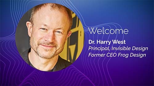 Keynote Presentation: Invisible Design Principal Dr. Harry West at 2021 RETHINK CUSTOMERS